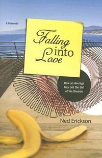 Produktbild: Falling Into Love: How an Average Guy Got the Girl of His Dreams