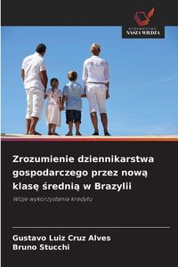 Produktbild: Zrozumienie dziennikarstwa gospodarczego przez now&iquest; klas&iquest; &iquest;redni&iquest; w Brazylii