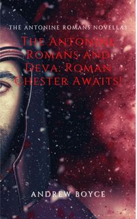 Produktbild: The Antonine Romans and Deva: Roman Chester Awaits!