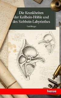 Produktbild: Die Krankheiten der Keilbein-H&ouml;hle und des Siebbein-Labyrinthes