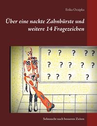 Produktbild: &Uuml;ber eine nackte Zahnb&uuml;rste und weitere 14 Fragezeichen