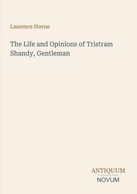 Produktbild: The Life and Opinions of Tristram Shandy, Gentleman