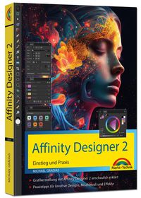 Bild vom Artikel Affinity Designer 2 - Einstieg und Praxis für Windows Version - Die Anleitung Schritt für Schritt vom Autor Michael Gradias