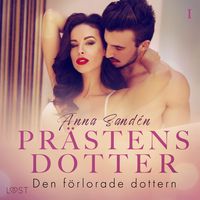 Produktbild: Pr&auml;stens dotter 1: Den f&ouml;rlorade dottern - historisk erotik