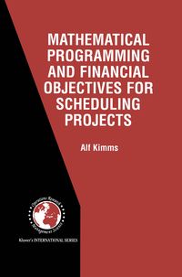 Produktbild: Mathematical Programming and Financial Objectives for Scheduling Projects