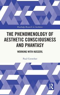 Produktbild: The Phenomenology of Aesthetic Consciousness and Phantasy