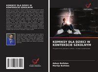 Produktbild: Komiksy Dla Dzieci W Kontek&iquest;cie Szkolnym
