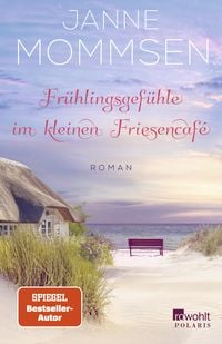 Frühlingsgefühle im kleinen Friesencafé von Janne Mommsen