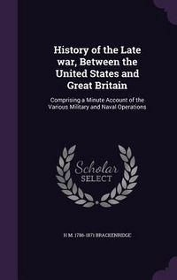 Produktbild: History of the Late war, Between the United States and Great Britain