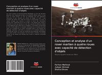 Produktbild: Conception et analyse d'un rover martien &agrave; quatre roues avec capacit&eacute; de d&eacute;tection d'objets
