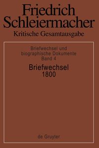 Bild vom Artikel Friedrich Schleiermacher: Kritische Gesamtausgabe. Briefwechsel und... / Briefwechsel 1800 vom Autor Friedrich D. E. Schleiermacher