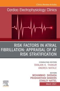 Produktbild: Risk Factors in Atrial Fibrillation: Appraisal of AF Risk Stratification, An Issue of Cardiac Electrophysiology Clinics, E-Book