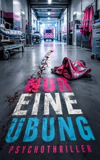 Produktbild: NUR EINE &Uuml;BUNG - Psychothriller &uuml;ber Wahrnehmung und Erinnerung