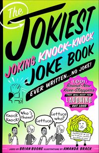 Produktbild: The Jokiest Joking Knock-Knock Joke Book Ever Written . . . No Joke!