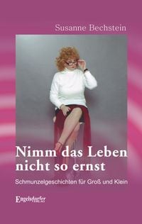 Produktbild: Nimm das Leben nicht so ernst. Schmunzelgeschichten f&uuml;r Gro&szlig; und Klein