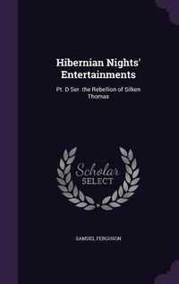 Produktbild: Hibernian Nights' Entertainments: Pt. D Ser. the Rebellion of Silken Thomas