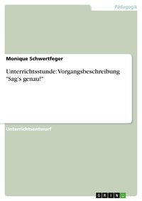Produktbild: Unterrichtsstunde: Vorgangsbeschreibung "Sag's genau!"