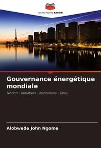 Produktbild: Gouvernance &eacute;nerg&eacute;tique mondiale