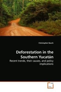 Produktbild: Busch, C: Deforestation in the Southern Yucat&aacute;n