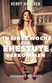 Produktbild: In einer Woche zur Ehestute verkommen