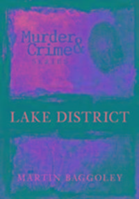 Produktbild: Baggoley, M: Lake District Murder & Crime