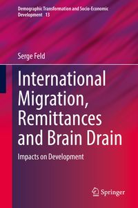Bild vom Artikel International Migration, Remittances and Brain Drain vom Autor Serge Feld
