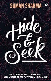 Produktbild: Hide & Seek: Random Reflections and Encounters of a Wandering Mind