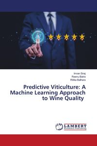 Produktbild: Predictive Viticulture: A Machine Learning Approach to Wine Quality
