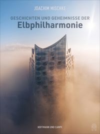 Bild vom Artikel Geschichten und Geheimnisse der Elbphilharmonie vom Autor Joachim Mischke