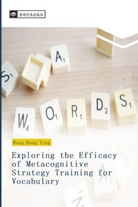 Produktbild: Exploring the Efficacy of Metacognitive Strategy Training for Vocabulary