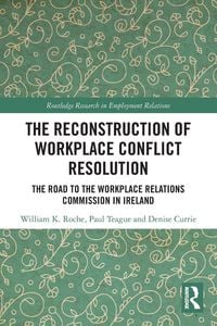 Produktbild: The Reconstruction of Workplace Conflict Resolution