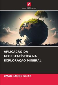 Produktbild: APLICA&Ccedil;&Atilde;O DA GEOESTAT&Iacute;STICA NA EXPLORA&Ccedil;&Atilde;O MINERAL
