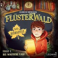 Produktbild: Flüsterwald - Das Hörspiel: Die magische Vase (Folge 1)
