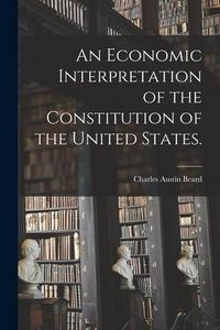 Produktbild: An Economic Interpretation of the Constitution of the United States.
