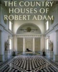 Produktbild: The Country Houses of Robert Adam: From the Archives of Country Life