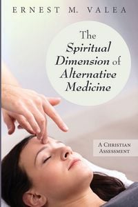 Produktbild: The Spiritual Dimension of Alternative Medicine