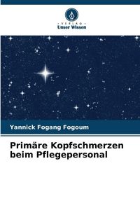 Produktbild: Prim&auml;re Kopfschmerzen beim Pflegepersonal