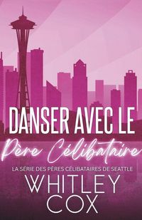Produktbild: Danser avec le P&egrave;re C&eacute;libataire