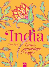 Produktbild: India : cuisine ayurv&eacute;dique et veggie