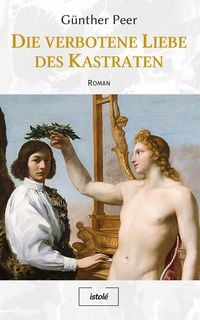 Produktbild: Die verbotene Liebe des Kastraten