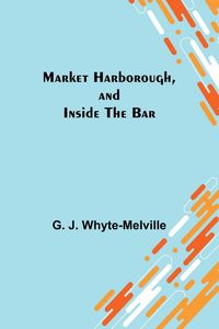 Produktbild: Market Harborough, and Inside the Bar