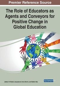 Produktbild: The Role of Educators as Agents and Conveyors for Positive Change in Global Education
