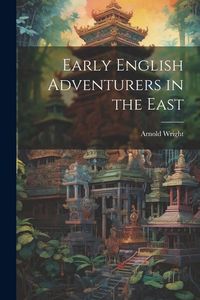 Produktbild: Early English Adventurers in the East