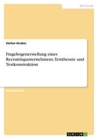 Produktbild: Fragebogenerstellung eines Recruitingunternehmens. Testtheorie und Testkonstruktion