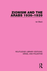 Produktbild: Black, I: Zionism and the Arabs, 1936-1939