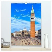 Produktbild: F&uuml;r immer Dein Venedig (hochwertiger Premium Wandkalender 2026 DIN A2 hoch), Kunstdruck in Hochglanz