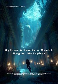 Produktbild: Mythos Atlantis - Macht, Magie, Metapher