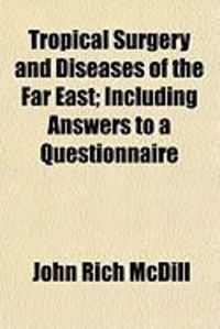 Produktbild: Tropical Surgery and Diseases of the Far East; Including Answers to a Questionnaire