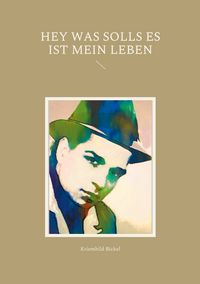 Produktbild: Hey was solls es ist mein Leben