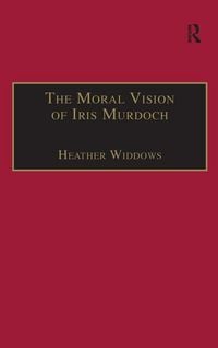 Produktbild: The Moral Vision of Iris Murdoch